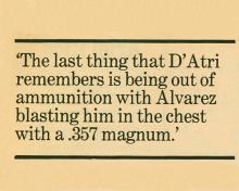 Imagen de una cita que indica Lo último que recuerda DAtri es quedarse sin municiones con Álvarez disparándole en el pecho con un magnum de .357.
