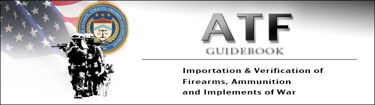 Image of ATF Importation &amp; Verification of Firearms, Ammunition and Implements of War Guidebook