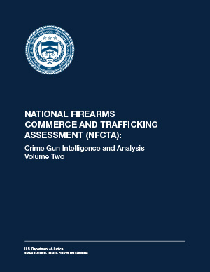 Cover page of the National Firearms Commerce and Trafficking Assessment (NFCTA): Crime Gun Intelligence and Analysis - Volume Two