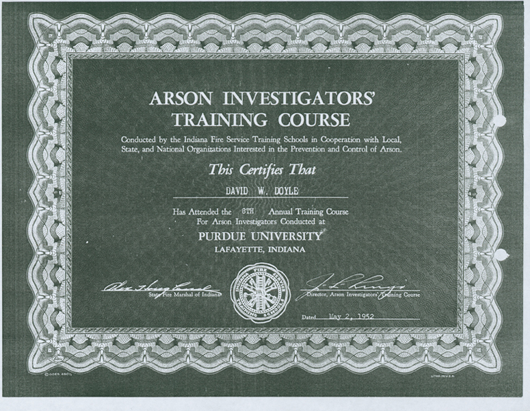 The 8th annual arson investigators training course certificate completed by David Doyle. The course was conducted at Purdue University in Lafayette, Indiana. 
