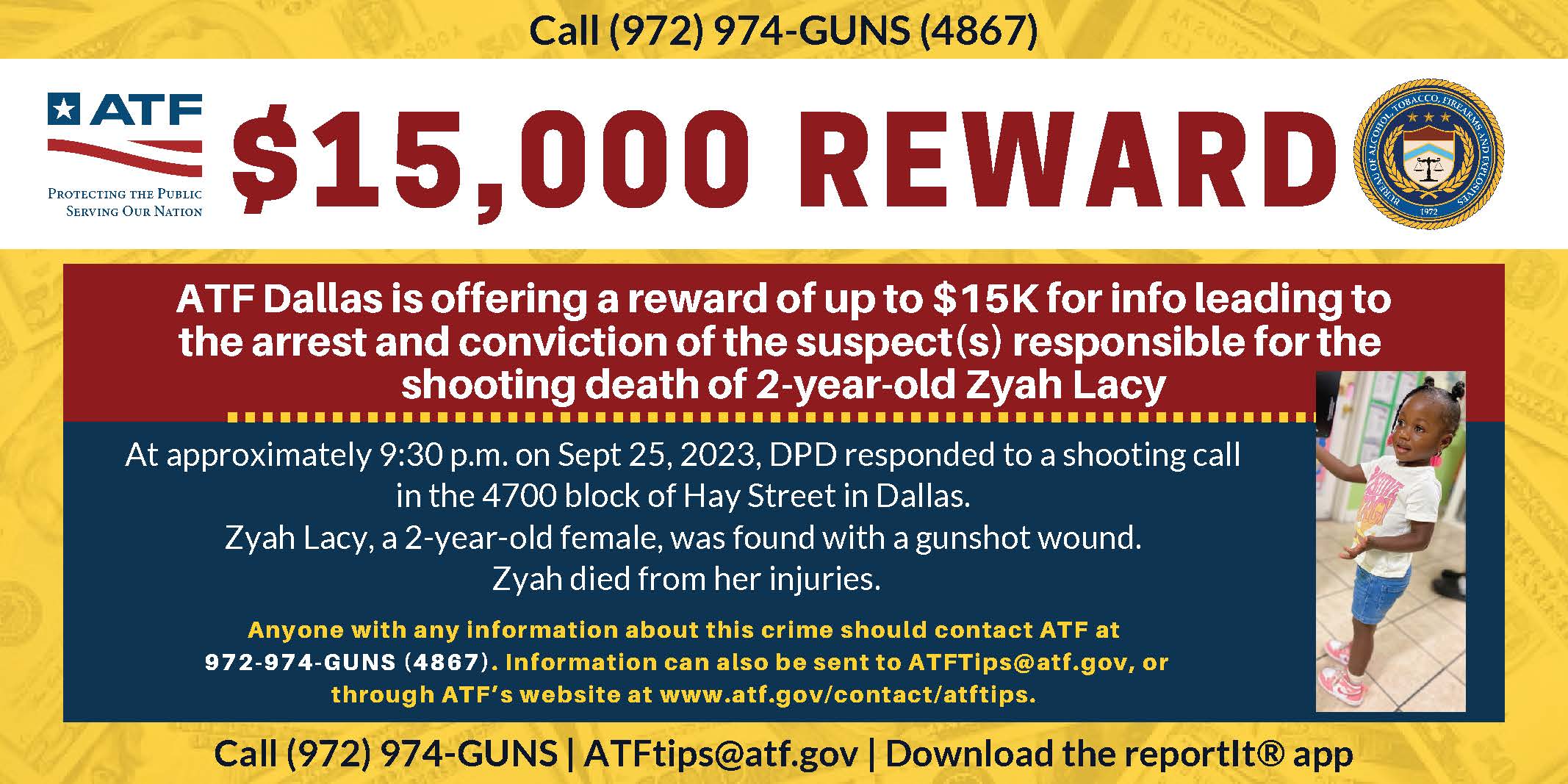 ATF Dallas is offering a reward of up to $15K for info leading to the arrest and conviction of the suspect(s)responsible for the shooting death of 2-year-old Zyah Lacy.