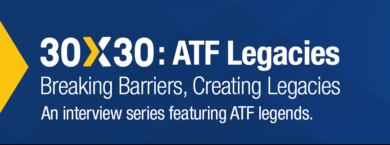 30x30: ATF Legacies – Interview Series Teaser