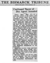 Image of newspaper article from The Bismarck Tribune, with headline: Confessed Slayer of Dry Agent Arrested